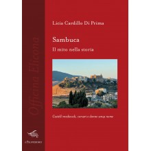 Sambuca. Il mito nella storia | Licia Cardillo Di Prima